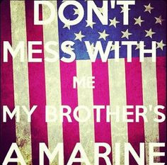 Don't #mess with me. My #brothers a #Marine #American #flag #SemperFi ...