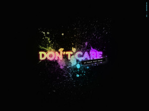 Whatever i don't care about people i love