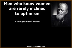 ... inclined to optimism - George Bernard Shaw Quotes - StatusMind.com