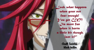 BLACK BUTLER: GRELL SUTCLIFF - TOP 10 QUOTES