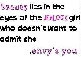 Beauty Lies in the Eyes of the Jealous girl – Nice Beauty Quote