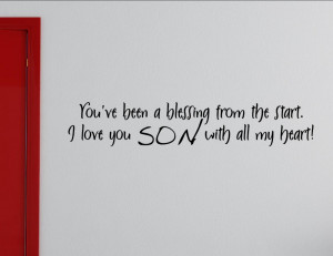VE BEEN A BLESSING FROM THE START SON Vinyl wall decals quotes sayings ...