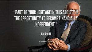 Part of your heritage in this society is the opportunity to become ...