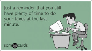 fYuo5zlast-minute-taxes-reminder-tax-day-ecards-someecards.png