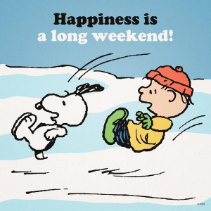 Happiness is a long weekend! Knowing it's Sunday evening and I can ...