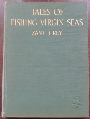Details about Tales of Fishing Virgin Seas Zane Grey Signed 1st L@@K!