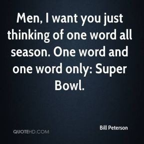 Men, I want you just thinking of one word all season. One word and one ...