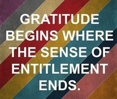 Gratitude and Entitlement More
