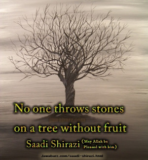 ... stones on a tree without fruit |Saadi shirazi quote about poverty