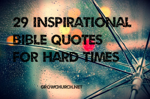 29 Inspirational Bible Quotes for Hard Times