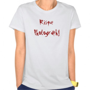 Risque Photography womens T Tees
