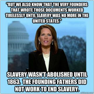 Another dumb quote by misinformed Michelle Bachmann.