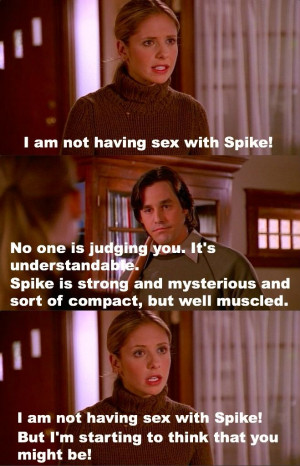 Weird how when he thought Buffybot was Buffy, he was OK with the Spike ...