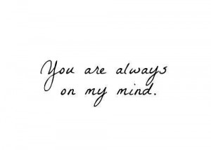 You are always on my mind
