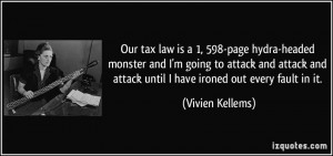 Our tax law is a 1, 598-page hydra-headed monster and I'm going to ...
