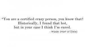 Week 27-fashionology-quote-wade-kinsella-hart-of-dixie-crazy-person