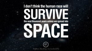 we spread into space. - Stephen Hawking Quotes By Stephen Hawking ...