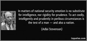 In matters of national security emotion is no substitute for ...