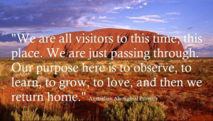 Australian Aboriginal Proverb