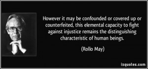 ... injustice remains the distinguishing characteristic of human beings