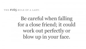 ... your face: Quote About Be Careful When Falling For A Close Friend It