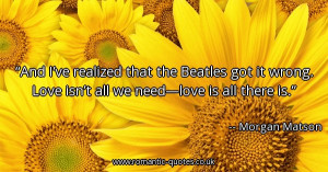 and-ive-realized-that-the-beatles-got-it-wrong-love-isnt-all-we-need ...