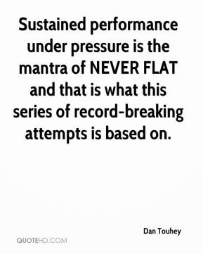 Sustained performance under pressure is the mantra of NEVER FLAT and ...