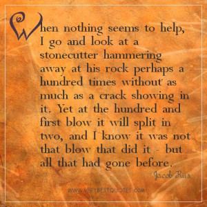 jacob riis stonecutter quote determination quotes when nothing seems ...