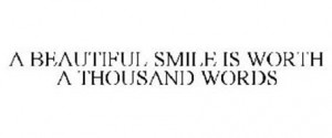 Smile Is Worth a Thousand Words Quote