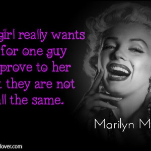 ... guy-to-prove-to-her-that-they-are-not-all-the-same.Marilyn-Monroe