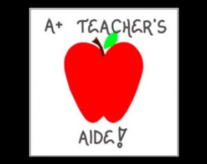 Teacher's Aide Magnet Quote, Te aching, to teach, assist, classroom ...