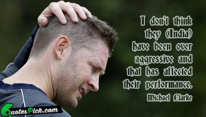 Dont Think They Have by michael clarke Picture Quotes