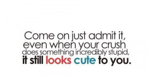 Come on just admit it even when you crush does something
