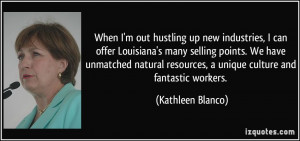 When I'm out hustling up new industries, I can offer Louisiana's many ...