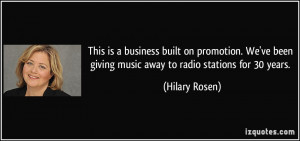 ... been giving music away to radio stations for 30 years. - Hilary Rosen
