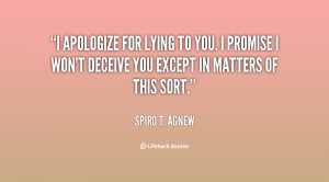 apologize for lying to you. I promise I won't deceive you except in ...