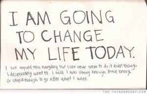 Quotes About Change In Life Direction Im going to change my life