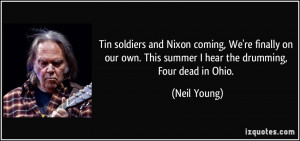 Tin soldiers and Nixon coming, We're finally on our own. This summer I ...