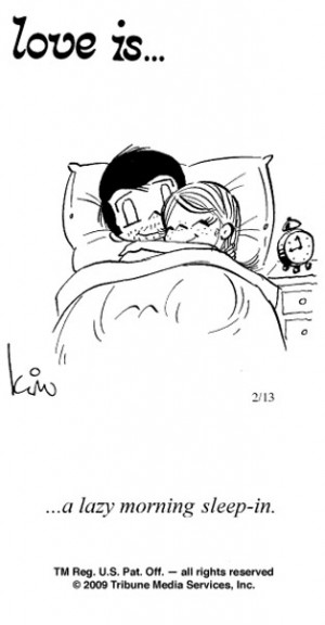 Amor es una mañana perezosa en la cama.