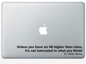 FRINGE Dr Walter Bishop quote laptop vinyl decal