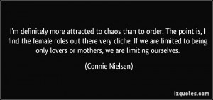 ... only lovers or mothers, we are limiting ourselves. - Connie Nielsen