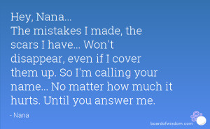 mistakes I made, the scars I have... Won't disappear, even if I cover ...
