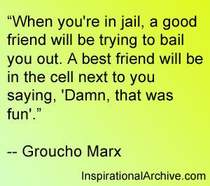 Groucho Marx quote about friends in jail