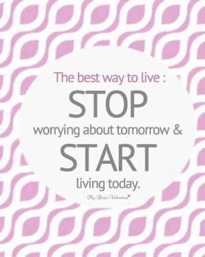 The best way to live | Picture Quotes | Mydearvalentine.com