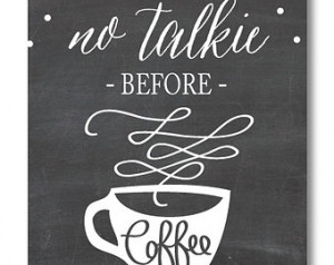 No Talkie Before Coffee Chalkboard Quote 8x10 Print- Instant Download ...