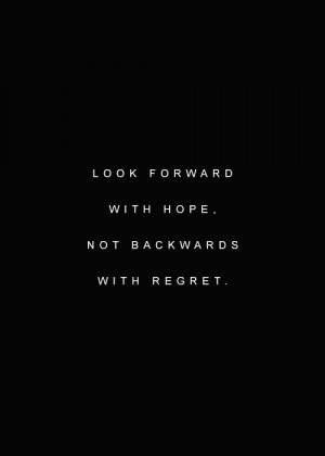 Hope: Not Regret Anyth Quotes, Don'T Regret Quotes, Life, Looking ...