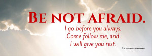 Be Not Afraid Facebook Cover - embeddedfaith,org
