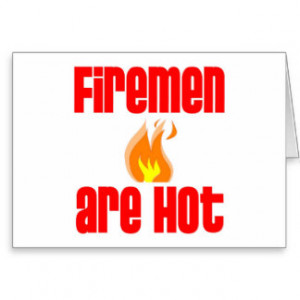 Cute Fireman Sayings Gifts - Shirts, Posters, Art, & more Gift Ideas