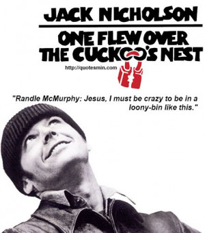 One Flew Over The Cuckoo's Nest Movie Quote: 