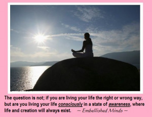 life quotes awareness Life Quotes: Living Life Consciously